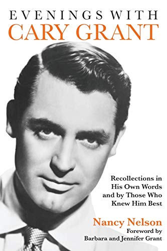 9781557839237: Evenings with Cary Grant: Recollections in His Own Words and by Those Who Knew Him Best (Applause Books)