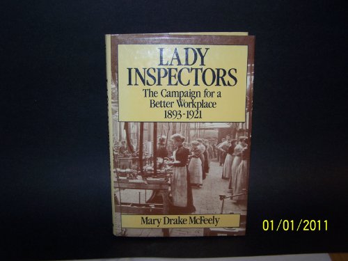 Stock image for Lady Inspectors : The Campaign for a Better Workplace 1893 - 1921 for sale by The Guru Bookshop