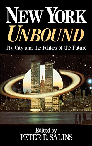 Beispielbild fr New York Unbound: The City and the Politics of the Future zum Verkauf von Argosy Book Store, ABAA, ILAB
