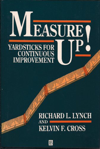 Imagen de archivo de Measure Up! : Yardsticks for Continuous Improvement a la venta por Better World Books