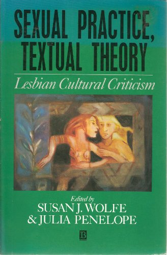 Stock image for Sexual Practice/Textual Theory: Lesbian Cultural Criticism for sale by Wonder Book