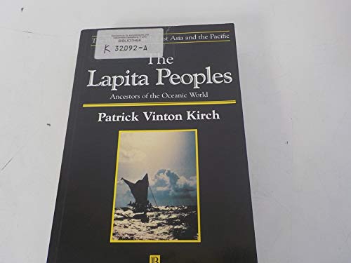 Lapita Peoples (The Peoples of South-East Asia and the Pacific) (9781557861122) by Kirch, Patrick Vinton