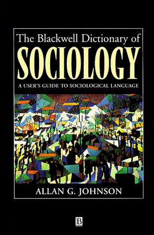 Stock image for The Blackwell Dictionary of Sociology: A User's Guide to Sociological Language for sale by Decluttr