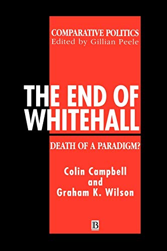 Beispielbild fr End of Whitehall: Death of a Paradigm? (Comparative Politics) zum Verkauf von WorldofBooks