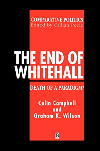 9781557861405: End of Whitehall: Death of a Paradigm (Comparative Politics)