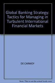 9781557862457: Global Banking Strategy: Tactics for Managing in Turbulent International Financial Markets