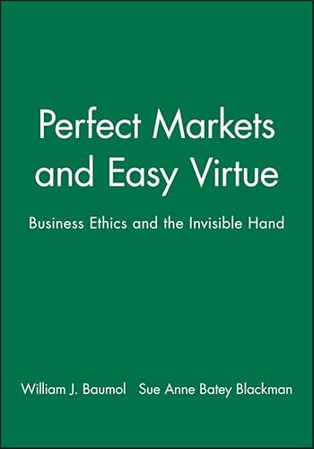 Stock image for Perfect Markets and Easy Virtue: Business Ethics and the Invisible Hand (Mitsui Lectures in Economics) for sale by Solr Books