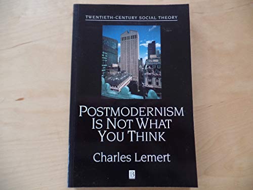 9781557862860: Postmodernism is Not What You Think (Twentieth Century Social Theory)