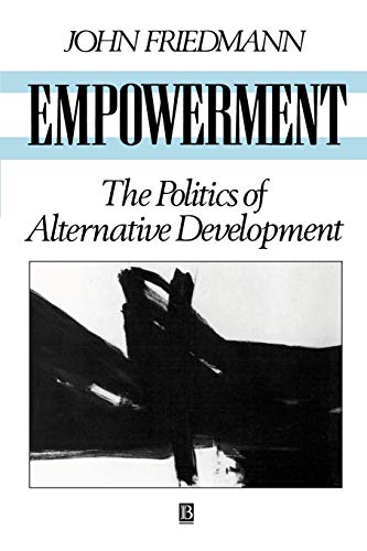 Stock image for Empowerment : The Politics of Alternative Development for sale by Better World Books