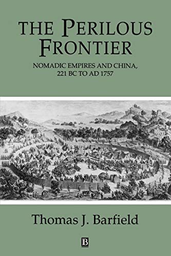 9781557863249: The Perilous Frontier: Nomadic Empires and China 221 B.C. to AD 1757 (Studies in Social Discontinuity)