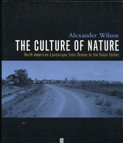 9781557863362: The Culture of Nature: North American Landscape from Disney to the Exxon Valdez