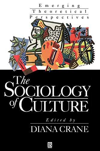 Stock image for The Sociology of Culture : Emerging Theoretical Perspectives for sale by Better World Books