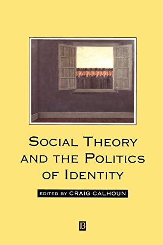 Stock image for Social Theory and the Politics of Identity for sale by SecondSale