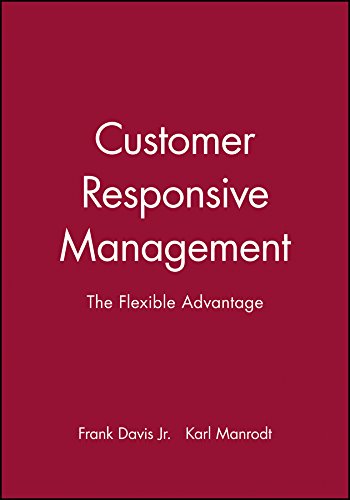 Beispielbild fr Customer Responsive Management: The Flexible Advantage zum Verkauf von THE SAINT BOOKSTORE