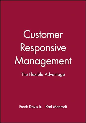 Stock image for Customer Responsive Management: The Flexible Advantage (Total Quality Management) for sale by Modetz Errands-n-More, L.L.C.