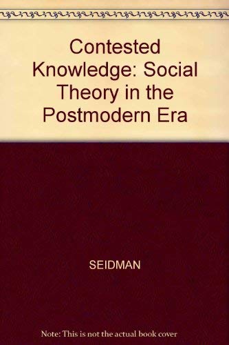 9781557865076: Contested Knowledge: Social Theory in the Postmodern Era