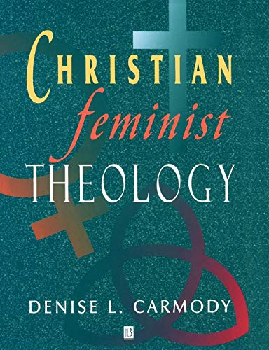 Christian Feminist Theology (9781557865878) by L. Carmody, Denise
