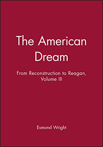 Stock image for The American Dream: From Reconstruction to Reagan, Volume III (History of USA) for sale by Once Upon A Time Books