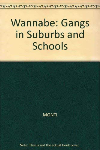 Stock image for Wannabe. Gangs in Suburbs and Schools for sale by Bookworm Books