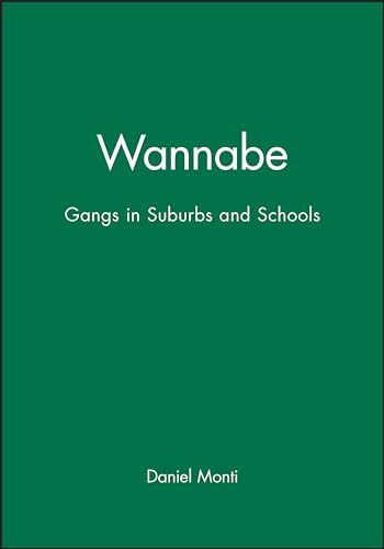 Stock image for Wannabe: Gangs in Suburbs and Schools for sale by Poverty Hill Books
