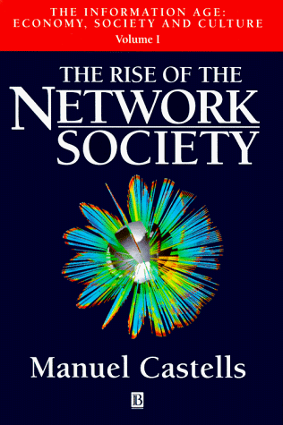 Beispielbild fr The Rise of the Network Society : The Information Age: Economy, Society and Culture zum Verkauf von Better World Books