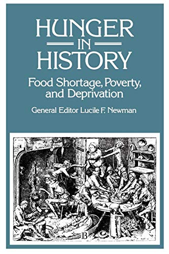Beispielbild fr Hunger in History: Food Shortage, Proverty, and Deprivation zum Verkauf von THE SAINT BOOKSTORE