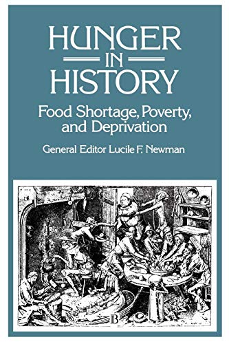 Stock image for Hunger in History: Food Shortage, Proverty, and Deprivation for sale by THE SAINT BOOKSTORE