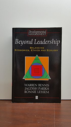 Beyond Leadership: Balancing Economics, Ethisc and Ecology (Developmental Management) (9781557866479) by Warren Bennis; Jagdish Parikh; Ronnie Lessem