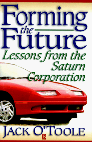 Forming the Future : Lessons from the Saturn Corporation