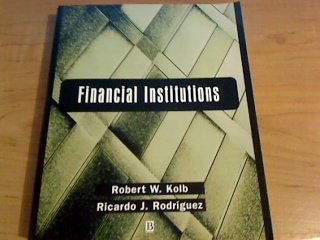 Financial Institutions (9781557868992) by Kolb, Robert W.; Rodriguez, Ricardo J.