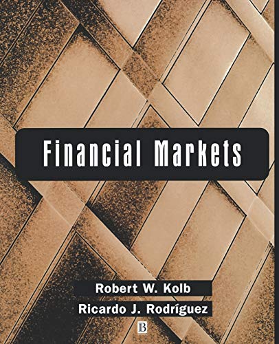 FINANCIAL MARKETS (9781557869043) by Kolb, Robert W.