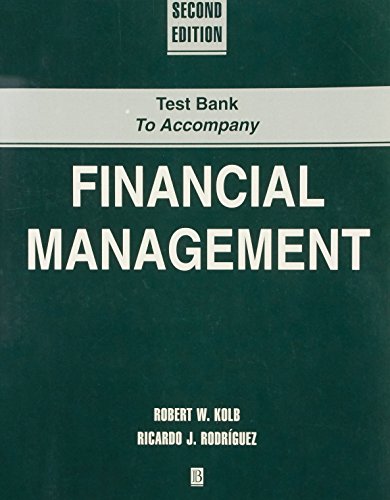 Test Bank to Accompany Financial Management (9781557869647) by Rodriguez, Ricardo; Kolb, Robert