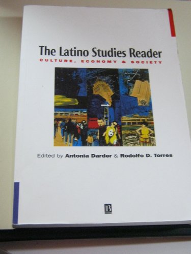 The Latino Studies Reader: Culture, Economy, and Society - Darder, Antonia; Torres, Rodolfo D.