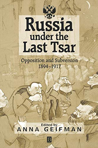 Imagen de archivo de Russia Under the Last Tsar: Opposition and Subversion, 1894-1917 a la venta por HPB-Red