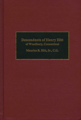 Beispielbild fr Descendants of Henry Hitt of Woodbury, CT arriving in America 1665 to include Thomas Hett of Massachusetts some descendants of James Hitt of Rhode Island zum Verkauf von Ezekial Books, LLC