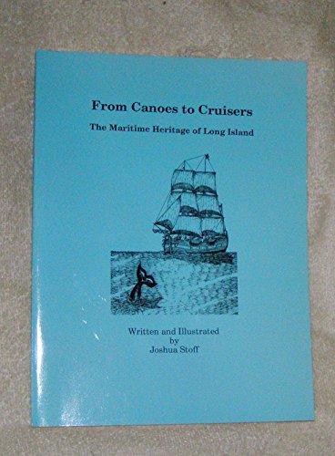 Imagen de archivo de From Canoes to Cruisers : The Maritime Heritage of Long Island a la venta por Better World Books