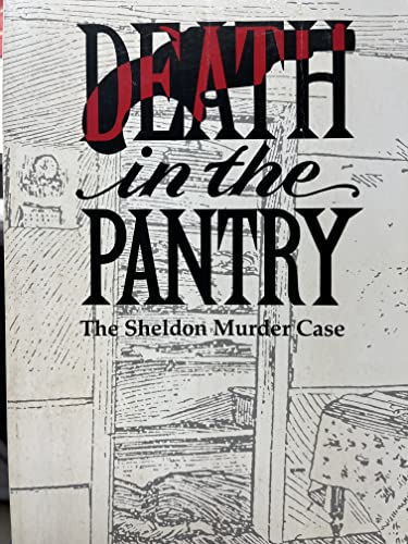 9781557871251: Death in the Pantry: The Sheldon Murder Case