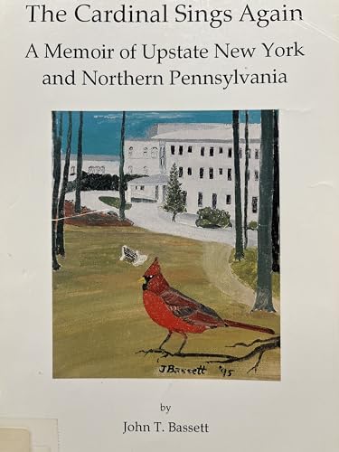 9781557871435: The cardinal sings again: A memoir of upstate New York and northern Pennsylvania