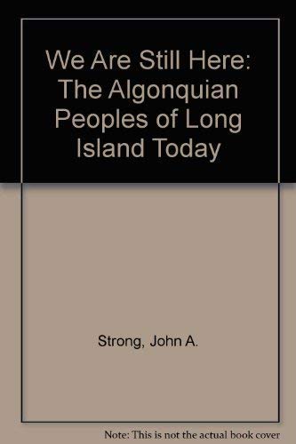 We Are Still Here: The Algonquian Peoples of Long Island Today