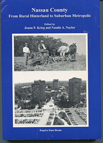 Imagen de archivo de NASSAU COUNTY: From Rural Hinterland to Suburban Metropolis a la venta por Better World Books