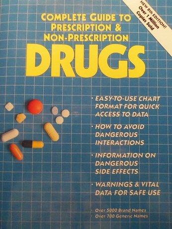 Stock image for COMPLETE GUIDE TO PRESCRIPTION AND NON-PRESCRIPTION DRUGS Side Effects, Warnings and Vital Data for Safe Use for sale by Gibson's Books