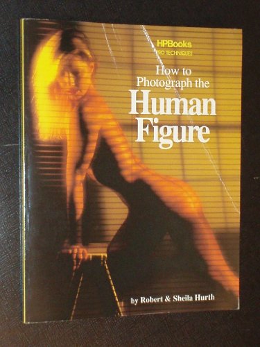 9781557880314: How to Photograph the Human Figure