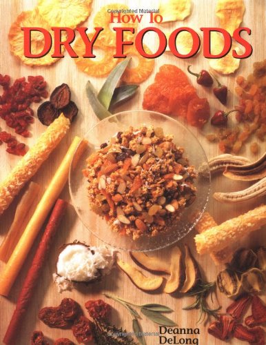 Beispielbild fr How to Dry Foods zum Verkauf von Reliant Bookstore