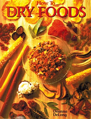 Imagen de archivo de How to Dry Foods a la venta por Reliant Bookstore