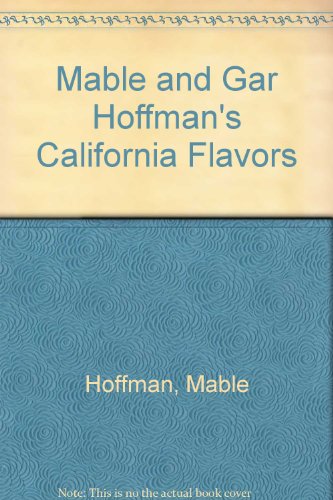 California Flavors (9781557880598) by Hoffman, Mable; Hoffman, Gar