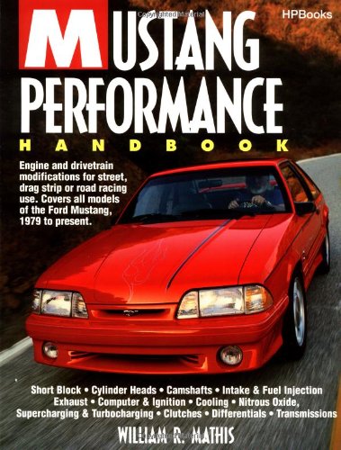 9781557881939: Mustang Performance Handbook: Engine and Drivetrain Modifications for Street, Drag Strip or Road Racing Use. Covers All Models of the Ford Mustang,