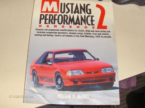 9781557882028: Mustang Performance Handbook 2: Chassis and Suspension Modifications for Street, Drag and Road Racing Use. Includes Suspension Geometry, Chassis Setup, Brakes, Tires and Wheels, test