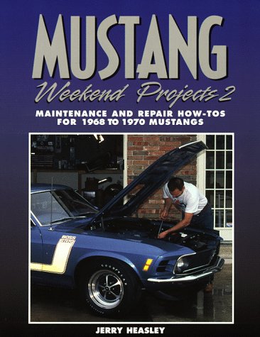 Stock image for Mustang Weekend Projects 2: Maintenance and Repair How-Tos for 1968 to 1970 Mustangs for sale by First Coast Books