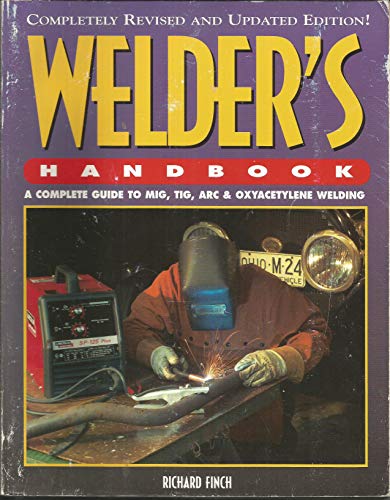 9781557882646: Welder's Handbook: A Complete Guide to MIG, TIG, Arc & Oxyacetylene Welding