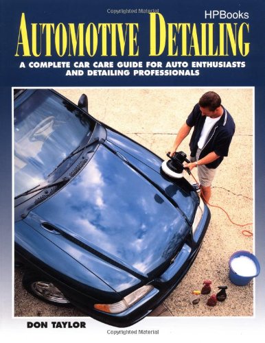 Beispielbild fr Automotive Detailing : A Complete Car Care Guide for Auto Enthusiasts and Detailing Professionals zum Verkauf von Better World Books